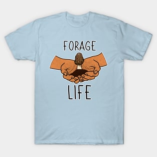 Forage Life Mushroom Plants Nature Hunter Forager Foraging Mycology Botanist Morel Botany T-Shirt